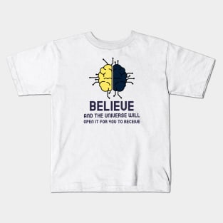 Believe - Law Of Attraction Kids T-Shirt